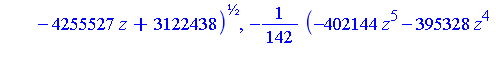 1/142*(-402144*z^5-395328*z^4-416486*z^3-1729915*z^2-4255527*z+3122438)^(1/2), -1/142*(-402144*z^5-395328*z^4-416486*z^3-1729915*z^2-4255527*z+3122438)^(1/2)