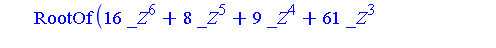 RootOf(16*_Z^6+8*_Z^5+9*_Z^4+61*_Z^3+136*_Z^2-206*_Z+60, index = 1), RootOf(16*_Z^6+8*_Z^5+9*_Z^4+61*_Z^3+136*_Z^2-206*_Z+60, index = 2), RootOf(16*_Z^6+8*_Z^5+9*_Z^4+61*_Z^3+136*_Z^2-206*_Z+60, index...