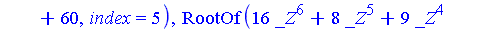 RootOf(16*_Z^6+8*_Z^5+9*_Z^4+61*_Z^3+136*_Z^2-206*_Z+60, index = 1), RootOf(16*_Z^6+8*_Z^5+9*_Z^4+61*_Z^3+136*_Z^2-206*_Z+60, index = 2), RootOf(16*_Z^6+8*_Z^5+9*_Z^4+61*_Z^3+136*_Z^2-206*_Z+60, index...