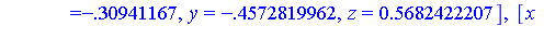 [x = -7.23329154, y = 5.375957437, z = .4832574136], [x = -7.23329154, y = -5.375957437, z = .4832574136], [x = -.30941167, y = .4572819962, z = .5682422207], [x = -.30941167, y = -.4572819962, z = .5...