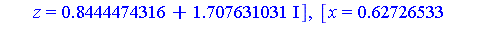 [x = -7.23329154, y = 5.375957437, z = .4832574136], [x = -7.23329154, y = -5.375957437, z = .4832574136], [x = -.30941167, y = .4572819962, z = .5682422207], [x = -.30941167, y = -.4572819962, z = .5...