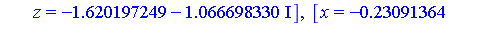 [x = -7.23329154, y = 5.375957437, z = .4832574136], [x = -7.23329154, y = -5.375957437, z = .4832574136], [x = -.30941167, y = .4572819962, z = .5682422207], [x = -.30941167, y = -.4572819962, z = .5...