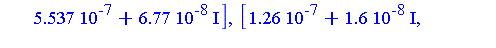 [0.2864e-6, -0.200e-7, 0.6e-7], [0.2864e-6, -0.200e-7, 0.6e-7], [0.138e-7, -0.140e-7, 0.104e-7], [0.138e-7, -0.140e-7, 0.104e-7], [0.3238e-6-0.83e-7*I, -0.479e-6-0.6432e-6*I, 0.5537e-6+0.677e-7*I], [0...