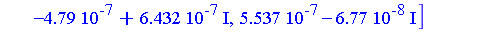 [0.2864e-6, -0.200e-7, 0.6e-7], [0.2864e-6, -0.200e-7, 0.6e-7], [0.138e-7, -0.140e-7, 0.104e-7], [0.138e-7, -0.140e-7, 0.104e-7], [0.3238e-6-0.83e-7*I, -0.479e-6-0.6432e-6*I, 0.5537e-6+0.677e-7*I], [0...