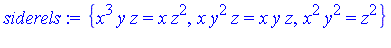 {x^3*y*z = x*z^2, x*y^2*z = x*y*z, x^2*y^2 = z^2}