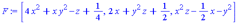 [4*x^2+x*y^2-z+1/4, 2*x+y^2*z+1/2, x^2*z-1/2*x-y^2]