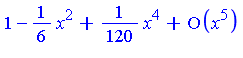 series(1-1/6*x^2+1/120*x^4+O(x^5),x,5)