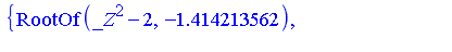 {RootOf(_Z^2-2, -1.414213562), RootOf(_Z^2-2, 1.414213562)}