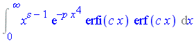 Int(x^(s-1)*exp(-p*x^4)*erfi(c*x)*erf(c*x), x = 0 .. infinity)