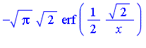 -Pi^(1/2)*2^(1/2)*erf(1/2*2^(1/2)/x)