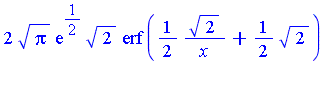 2*Pi^(1/2)*exp(1/2)*2^(1/2)*erf(1/2*2^(1/2)/x+1/2*2^(1/2))