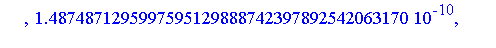 [0.15877606054314910751237036266503283736288425513060e-3, -0.47386157552545686895055017987048468405613599844976e-5, 0.146185587516268707710920713064402415368830373380e-6, -0.46204199238888121408794721...
