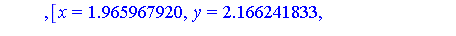 [x = -1.35309525, y = -0.76433387e-1, z = -2.212821359], [x = -.74633665+.951297326*I, y = -1.329681782-.606033421*I, z = -1.865087218-.2178498072*I], [x = -.74633665-.951297326*I, y = -1.329681782+.6...