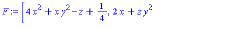 [4*x^2+x*y^2-z+1/4, 2*x+z*y^2+1/2, z*x^2-1/2*x-y^2]