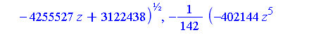1/142*(-402144*z^5-395328*z^4-416486*z^3-1729915*z^2-4255527*z+3122438)^(1/2), -1/142*(-402144*z^5-395328*z^4-416486*z^3-1729915*z^2-4255527*z+3122438)^(1/2)