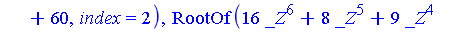 RootOf(16*_Z^6+8*_Z^5+9*_Z^4+61*_Z^3+136*_Z^2-206*_Z+60, index = 1), RootOf(16*_Z^6+8*_Z^5+9*_Z^4+61*_Z^3+136*_Z^2-206*_Z+60, index = 2), RootOf(16*_Z^6+8*_Z^5+9*_Z^4+61*_Z^3+136*_Z^2-206*_Z+60, index...