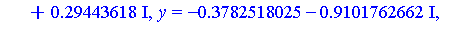 [x = -7.23329153, y = 5.375957437, z = .4832574136], [x = -7.23329153, y = -5.375957437, z = .4832574136], [x = -.30941166, y = .4572819962, z = .5682422207], [x = -.30941166, y = -.4572819962, z = .5...