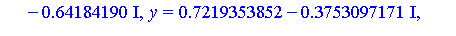 [x = -7.23329153, y = 5.375957437, z = .4832574136], [x = -7.23329153, y = -5.375957437, z = .4832574136], [x = -.30941166, y = .4572819962, z = .5682422207], [x = -.30941166, y = -.4572819962, z = .5...