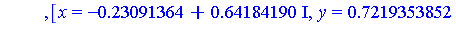 [x = -7.23329153, y = 5.375957437, z = .4832574136], [x = -7.23329153, y = -5.375957437, z = .4832574136], [x = -.30941166, y = .4572819962, z = .5682422207], [x = -.30941166, y = -.4572819962, z = .5...