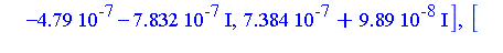 [-0.136e-7, 0., -0.2e-7], [-0.136e-7, 0., -0.2e-7], [-0.88e-8, 0.60e-8, 0.19e-8], [-0.88e-8, 0.60e-8, 0.19e-8], [0.5360e-6-0.385e-6*I, -0.479e-6-0.7832e-6*I, 0.7384e-6+0.989e-7*I], [0.5360e-6-0.385e-6...
