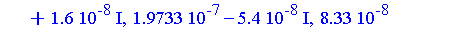 [-0.136e-7, 0., -0.2e-7], [-0.136e-7, 0., -0.2e-7], [-0.88e-8, 0.60e-8, 0.19e-8], [-0.88e-8, 0.60e-8, 0.19e-8], [0.5360e-6-0.385e-6*I, -0.479e-6-0.7832e-6*I, 0.7384e-6+0.989e-7*I], [0.5360e-6-0.385e-6...