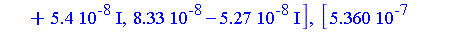 [-0.136e-7, 0., -0.2e-7], [-0.136e-7, 0., -0.2e-7], [-0.88e-8, 0.60e-8, 0.19e-8], [-0.88e-8, 0.60e-8, 0.19e-8], [0.5360e-6-0.385e-6*I, -0.479e-6-0.7832e-6*I, 0.7384e-6+0.989e-7*I], [0.5360e-6-0.385e-6...