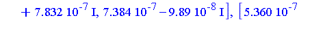 [-0.136e-7, 0., -0.2e-7], [-0.136e-7, 0., -0.2e-7], [-0.88e-8, 0.60e-8, 0.19e-8], [-0.88e-8, 0.60e-8, 0.19e-8], [0.5360e-6-0.385e-6*I, -0.479e-6-0.7832e-6*I, 0.7384e-6+0.989e-7*I], [0.5360e-6-0.385e-6...