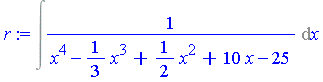 Int(1/(x^4-1/3*x^3+1/2*x^2+10*x-25), x)