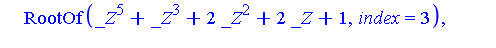 RootOf(_Z^5+_Z^3+2*_Z^2+2*_Z+1, index = 1), RootOf(_Z^5+_Z^3+2*_Z^2+2*_Z+1, index = 2), RootOf(_Z^5+_Z^3+2*_Z^2+2*_Z+1, index = 3), RootOf(_Z^5+_Z^3+2*_Z^2+2*_Z+1, index = 4), RootOf(_Z^5+_Z^3+2*_Z^2+...