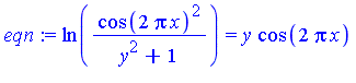 ln(cos(2*Pi*x)^2/(y^2+1)) = y*cos(2*Pi*x)