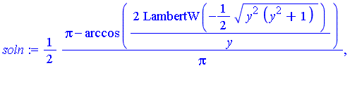 1/2*(Pi-arccos(2*LambertW(-1/2*(y^2*(y^2+1))^(1/2))/y))/Pi, 1/2*(Pi-arccos(2*LambertW(1/2*(y^2*(y^2+1))^(1/2))/y))/Pi