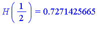 H(1/2) = .7271425665