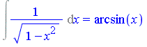 Int(1/(1-x^2)^(1/2), x) = arcsin(x)