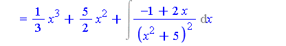 Int((x^6+5*x^5+10*x^4+50*x^3+25*x^2+127*x-1)/(x^4+10*x^2+25), x) = 1/3*x^3+5/2*x^2+Int((-1+2*x)/(x^2+5)^2, x)