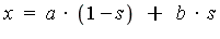 x = a*(1-s)+b*s