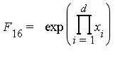 F[16] = exp(product(x[i], i = 1 .. d))