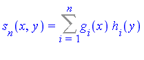 s[n](x, y) = Sum(g[i](x)*h[i](y), i = 1 .. n)