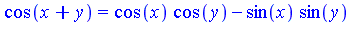 cos(x+y) = cos(x)*cos(y)-sin(x)*sin(y)
