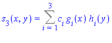 s[3](x, y) = Sum(c[i]*g[i](x)*h[i](y), i = 1 .. 3)