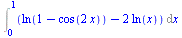 Int(`+`(ln(`+`(1, `-`(cos(`+`(`*`(2, `*`(x))))))), `-`(`*`(2, `*`(ln(x))))), x = 0 .. 1)
