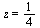 z = `/`(1, 4)
